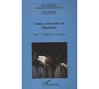 Contes et proberves de Mauritanie - Tome 3: Maximes et proverbes