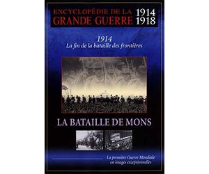 Encyclopédie de la Grande Guerre 1914-1918 : La Bataille de Mons