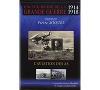 Encyclopédie de la Grande Guerre 1914-1918 : L'aviation des As