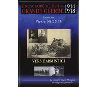 Encyclopédie De La Grande Guerre 1914-1918 : Vers L'armistice