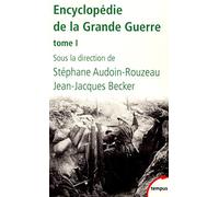 Stéphane Audoin‑Rouzeau – Encyclopédie de la Grande Guerre – Tome 1 – Poche – Perrin