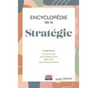 Encyclopédie de la stratégie Jean-Philippe Denis (Auteur), Taïeb Hafsi (Auteur), Alain-Charles Martinet (Auteur), Franck Tannery (Auteur)
