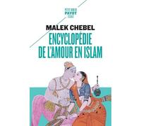Encyclopédie de l'amour en Islam: Érotisme, beauté et sexualité dans le monde arabe, en Perse et en Turquie