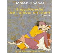 Encyclopédie de l'amour en Islam, tome 2 : J-Z