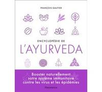 Encyclopédie de l'ayurvéda François Gautier (Auteur)