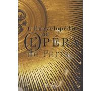 Encyclopédie de l'opéra de paris BARBEDETTE SARAH/ LOYRETTE HENRI (Auteur)