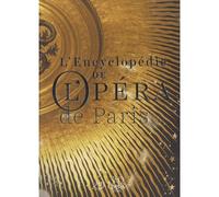 Encyclopédie de l'opéra de paris - BARBEDETTE SARAH/ LOYRETTE HENRI - Reunion Des Musees Nationaux - relié - Beau livre