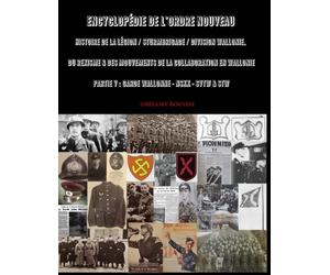 Encyclopédie de l'Ordre Nouveau - Histoire de la Légion / Sturmbrigade / Division Wallonie, du Rexisme & des mouvements de la Collaboration en Wallonie Partie V : Garde Wallonne - NSKK - SVTW & STW