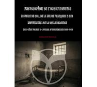 Encyclopédie de l'Ordre Nouveau - Histoire du SOL, de la Milice Française & des mouvements de la Collaboration - Hors-série Volume 8 - Journal d'un prisonnier 1944-1948