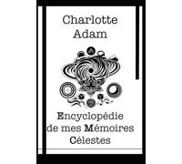 Encyclopédie de mes Mémoires Célestes
