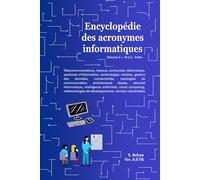Encyclopédie des Acronymes Informatiques Volume 2 / 2: Ouvrage sur plus de 1000 pages en 2 volumes