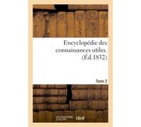 Encyclopédie des connaissances utiles. Tome 2 - Collectif - Hachette Bnf - broché - Livre