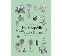 Encyclopédie des élixirs floraux - 612 fleurs du monde entier - Antoine Bechaalany - Dangles - broché - Dictionnaire et encyclopédie