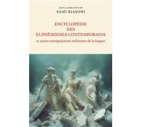 Encyclopédie des euphémismes contemporains et autres manipulations militantes de la langue - Sami Biasoni - Cerf - broché - Essai