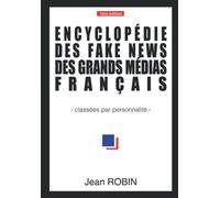 Encyclopédie des fake news des grands médias français: Classées par personnalité