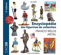 Encyclopédie des figurines de collection: Franco-Belge métal