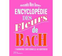 Encyclopédie des fleurs de Bach: L'Harmonie émotionnelle au quotidien