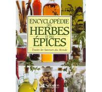 Encyclopédie des herbes et des épices: Toutes les saveurs du monde