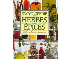Encyclopédie des herbes et des épices: Toutes les saveurs du monde