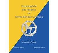 Encyclopédie des insignes de l'arme blindée cavalerie: Les chasseurs d'Afrique