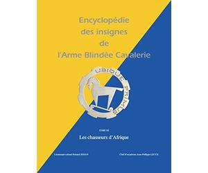 Encyclopédie des insignes de l'arme blindée cavalerie: Les chasseurs d'Afrique