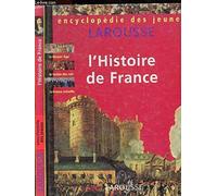 Encyclopédie des jeunes: L'histoire de France