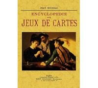 Encyclopédie Des Jeux De Cartes - Jeux De Combinaisons De Ruse, De Hasard - Patiences, Etc