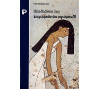Encyclopedie Des Mystiques. Tome 3, Egypte, Mesopotamie, Iran, Hindouisme, Bouddhisme Indien