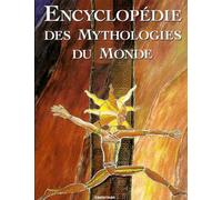Encyclopedie des mythologies du monde