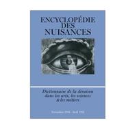 Encyclopédie des nuisances (Novembre 1984 - Avril 1992): Dictionnaire de la déraison dans les arts, les sciences & les métiers