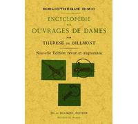 Encyclopédie des ouvrages de dames - Thérèse de Dillmont - Maxtor France - broché - Etude