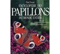 Encyclopédie des papillons du monde entier: Plus de 2000 espèces en couleur et grandeur nature