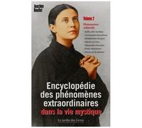 Encyclopédie Des Phénomènes Extraordinaires Dans La Vie Mystique - Volume 2