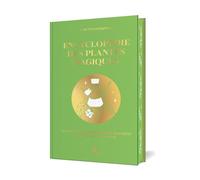 Encyclopédie des plantes magiques Initiez-vous aux propriétés magiques de plus de 400 plantes - Scott Cunningham - Lotus Et L'elephant - relié - Dictionnaire et encyclopédie