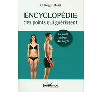 Encyclopédie des points qui guérissent: la santé au bout des doigts