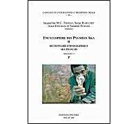 Encyclopedie Des Pygmees Aka Ii. Dictionnaire Ethnographique Aka-Francais. Fasc. 1, P