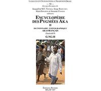 Encyclopedie Des Pygmees Aka Ii. Dictionnaire Ethnographique Aka-Francais. Fasc. 11, Voyelles