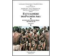 Encyclopedie Des Pygmees Aka Ii. Dictionnaire Ethnographique Aka-Francais. Fasc. 8, K