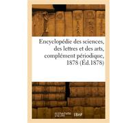 Encyclopédie des sciences, des lettres et des arts, 1878 - Collectif - Hachette Bnf - broché - Livre