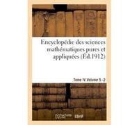 Encyclopédie des sciences mathématiques pures et appliquées. Tome IV. Cinquième volume fasc.2 Collectif (Auteur)