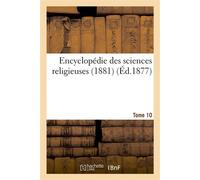 Encyclopédie des sciences religieuses. Tome 10 (1881) - Collectif - Hachette Bnf - broché - Livre