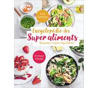 Encyclopédie des Super aliments: Booster votre équilibre!
