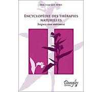 Encyclopédie des thérapies naturelles Se soigner autrement - Guy Avril - Dangles - broché - Guide