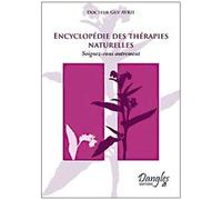 Encyclopédie Des Thérapies Naturelles - Soignez-Vous Autrement
