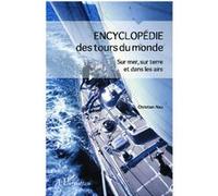 Encyclopédie Des Tours Du Monde - Sur Mer, Sur Terre Et Dans Les Airs