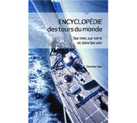 Encyclopédie Des Tours Du Monde - Sur Mer, Sur Terre Et Dans Les Airs