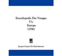 Encyclopedie Des Voyages V1: Europe (1796) Saint-Sauveur, Jacques Grasset De (Auteur)