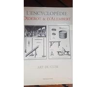 Encyclopédie Diderot & Alembert: Art du cuir - recueil de planches, sur les sciences, les arts libéraux, et les arts méchaniques