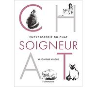 Encyclopédie du chat soigneur Véronique Aïache (Auteur)