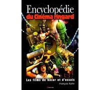 Encyclopédie du cinéma ringard: Le cinéma de bazar et d'essais